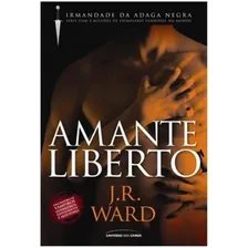 Amante liberto, de Ward, J. R. Irmandade da Adaga Negra (5), vol. 5. Editorial Universo dos Livros Editora LTDA, capa mole em português, 2011 Foto mini 1