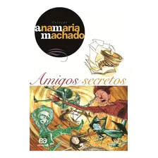 Amigos secretos, de Machado, Ana Maria. Coleção Ana Maria Machado Editorial Ática, capa mole em português, 2004 Foto mini 2