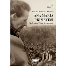 Ana Maria Primavesi Historias De Vida E Agroecologia: Serie Ana Primavesi, De Knabben, Virginia Mendonça. Editora Expressao Popular**, Capa Mole, Edição 2ª Edição - 2018 Em Português Foto mini  2