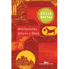 Anarquistas, graças a Deus, de Gattai, Zélia. Editorial Editora Schwarcz SA, capa mole em português, 2009 Foto mini 1