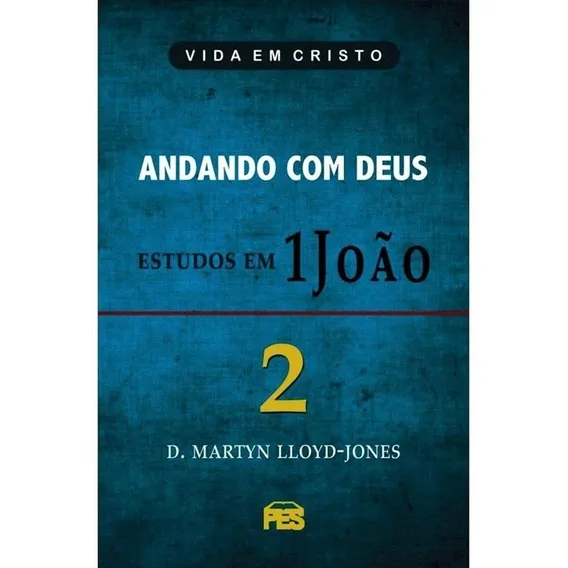 Andando Com Deus - Estudos Em 1 João | Vol. 2 | D. Martyn Ll Foto 1