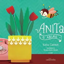 Anita, A Abelha, De Canton, Katia. Editora Carochinha, Capa Mole Em Português Foto mini 1