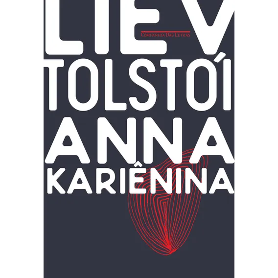 Anna Kariênina: Anna Kariênina, De Liev Tolstoi. Editora Companhia Das Letras, Capa Mole, Edição 1 Em Português Foto 1