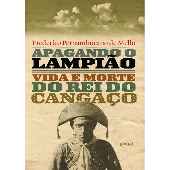 Apagando o Lampião: Vida e morte do rei do Cangaço, de Mello, Frederico Pernambucano de. Editorial Grupo Editorial Global, capa mole em português, 2018 Foto 1