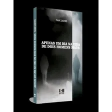 Apenas Um Dia Na Vida De Dois Homens Maus: Apenas Um Dia Na Vida De Dois Homens Maus, De Castro,isaac. Editora Kotter Editorial, Capa Mole, Edição 1 Em Português, 2023 Foto  mini 1
