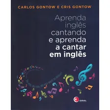 Aprenda inglês cantando e aprenda a cantar em inglês de Gontow Carlos capa mole em português 2013 Foto  mini 1