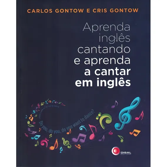Aprenda inglês cantando e aprenda a cantar em inglês de Gontow Carlos capa mole em português 2013 Foto 1