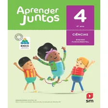 Aprender Juntos Ciencias Bncc 4 Ano Ef I 06 Ed: Aprender Juntos Ciencias Bncc 4 Ano Ef I 06 Ed, De Vários Autores. Editora Edicoes Sm - Didatico, Capa Mole, Edição 1 Em Português Foto mini 1