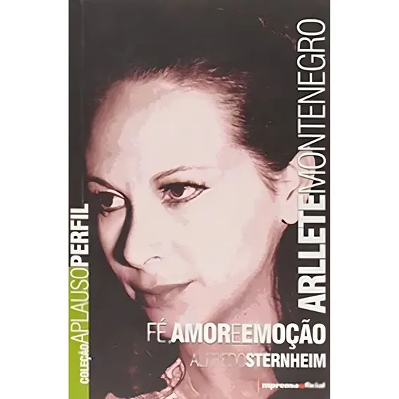 Arllete Montenegro fe Amor e Emoco, de Sternheim. Editorial IMPRENSA OFICIAL, edición 1 en espanhol Foto 1