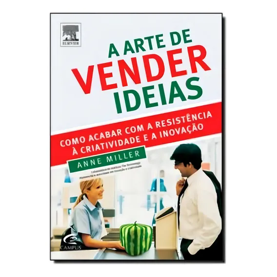 Arte De Vender Ideias, A: Arte De Vender Ideias, A, De Miller, Anne. Editora Campus Tecnico (elsevier), Capa Mole Em Português Foto 1