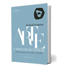 Arte e percepção visual: Uma psicologia da visão criadora, de Arnheim, Rudolf. Editorial Cengage Learning Edições Ltda., capa mole em português, 2016 Foto mini 2