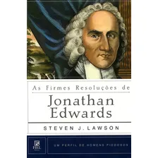 As Firmes Resoluções De Jonathan Edwards, De Lawson, Steven. Editora Fiel, Capa Mole Em Português Foto mini 1