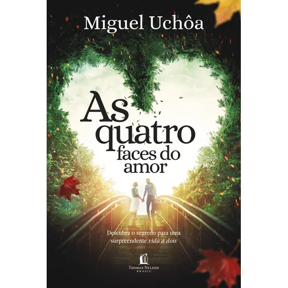 As quatro faces do amor: Descubra o segredo para uma surpreendente vida a dois, de Uchoa, Miguel. Editorial Thomas Nelson Brasil, capa mole em português, 2017 Foto 1