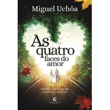 As quatro faces do amor: Descubra o segredo para uma surpreendente vida a dois, de Uchoa, Miguel. Editorial Thomas Nelson Brasil, capa mole em português, 2017 Foto mini 4