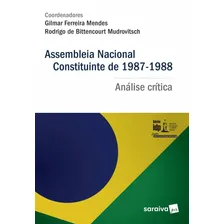 Assembleia Nacional Constituinte de 1987-1988 - 1ª edição de 2017: Análise crítica, de (Coordenador Editorial) Mendes, Gilmar Ferreira/ (Coordenador Editorial) Mudrovitsch, Rodrigo. Série IDP - Linha Foto  mini 1
