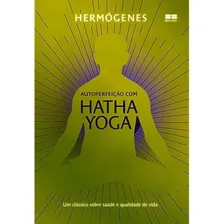 Autoperfeição com Hatha Yoga (Edição especial), de Hermógenes. Editora BEST SELLER - GRUPO RECORD, capa mole em português Foto mini 1