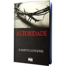 Autoridade Livro - D. Martyn Lloyd Jones | Editora Pes Foto mini 1