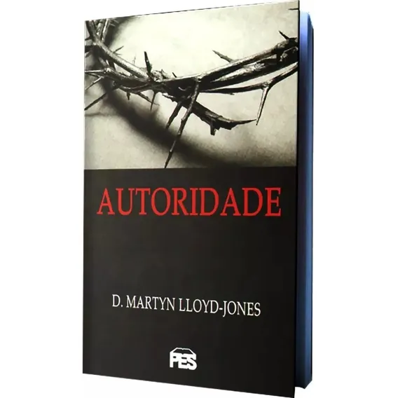 Autoridade Livro - D. Martyn Lloyd Jones | Editora Pes Foto 1