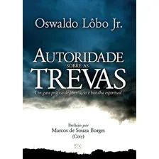 AUTORIDADE SOBRE AS TREVAS LIVRO, de OSWALDO LÔBO JR. Editorial Ad Santos e en português, 2015 Foto  mini 1