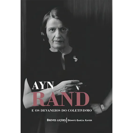 Ayn Rand E Os Devaneios Do Coletivismo Foto 1