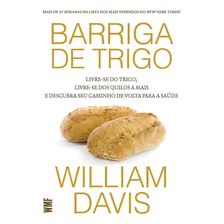 Barriga de trigo: Livre-se do trigo, livre-se dos quilos a mais e descubra seu caminho de volta para saúde, de Davis, William. Editorial Editora Wmf Martins Fontes Ltda, capa mole em português, 2013 Foto  mini 1