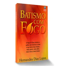 Batismo Com Fogo - Livro Hernandes Dias Lopes, De Hernandes Dias Lopes. Editora Betania Em Português Foto mini  3