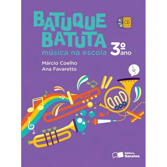 Batuque batuta - 3º ano: Música na escola, de Coelho, Marcio. Batuque Batuta Editorial Saraiva Didáticos em português, 2014 Foto 1