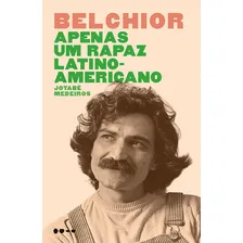 Belchior: Apenas Um Rapaz Latino-americano, De Medeiros, Jotabê. Editora Todavia, Capa Mole Em Português Foto mini 1