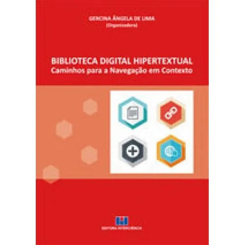 Biblioteca Digital Hipertextual: Caminhos Para A Navegação Em Contexto, De Lima, Gercina Angela De. Editora Interciencia, Capa Mole, Edição 1ªedição - 2016 Em Português Foto 1