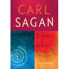 Bilhões e bilhões: Reflexões sobre a vida e morte na virada do milênio, de Sagan, Carl. Editorial COMPANHIA DE BOLSO, capa mole em português, 2008 Foto mini  3
