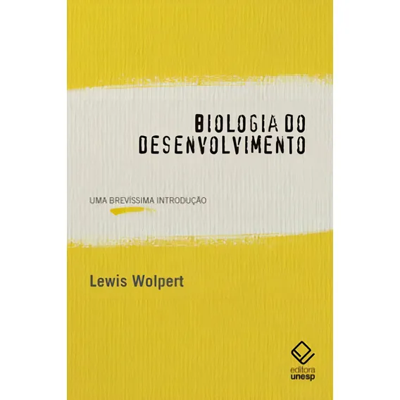 Biologia do Desenvolvimento: Uma brevíssima introdução, de Wolpert, Lewis. Editorial UNESP, tapa mole en português Foto 1