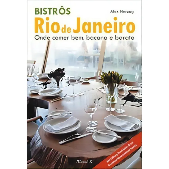Bistrôs Rio De Janeiro: Onde Comer Bem, Bacana E Barato: Onde Comer Bem, Bacana E Barato, De Herzog Alex., Vol. 1. Editorial Mauad X, Capa Mole Em Português Foto 1