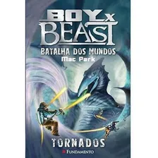 Boy X Beast - Batalha Dos Mundos - Livro 4: Tornados Foto mini 1