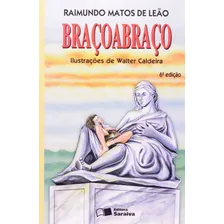 Braçoabraço, de Leão, Raimundo Matos de. Coleção Jabuti Editorial Saraiva, capa mole em português, 2009 Foto mini 1