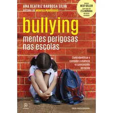 Bullying Mentes Perigosas Nas Escolas: Bullying Mentes Perigosas Nas Escolas, De Silva, Ana Beatriz Barbosa. Editora Principium (globo), Capa Mole, Edição 2 Em Português Foto  mini 1