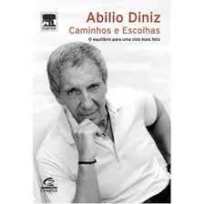 Caminhos E Escolhas, De Abilio Diniz., Vol. Único. Editora Elsevier, Capa Mole, Edição 1 Em Português Foto mini 1