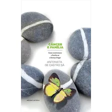 Cancer E Familia: Como Reestruturar A Familia Se A Doença Chegar: Como Reestruturar A FamÃlia Se A Doença Chegar, De Antonieta De Castro Sa. Editorial Lachatre, Capa Mole, Edição 1 Em Português, 2011 Foto mini 1