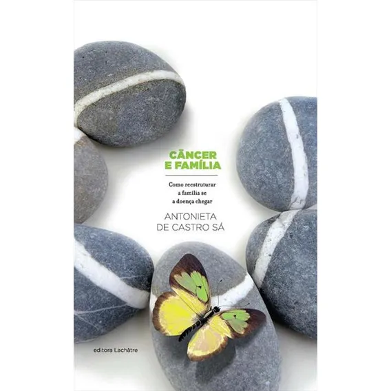 Cancer E Familia: Como Reestruturar A Familia Se A Doença Chegar: Como Reestruturar A FamÃlia Se A Doença Chegar, De Antonieta De Castro Sa. Editorial Lachatre, Capa Mole, Edição 1 Em Português, 2011 Foto 1