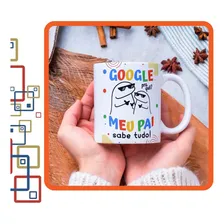 Caneca Dia Dos Pais Google Pra Que? Meu Pai Sabe Tudo Foto mini 4