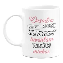 Caneca - Ousadia É Ser Eu Mesma Foto  mini 1