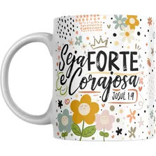 Caneca Seja Forte E Corajosa Foto mini 1