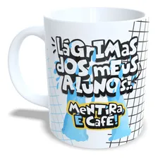 Caneca Xícara Professores Lagrimas Dos Alunos Letrinhas Foto  mini 1