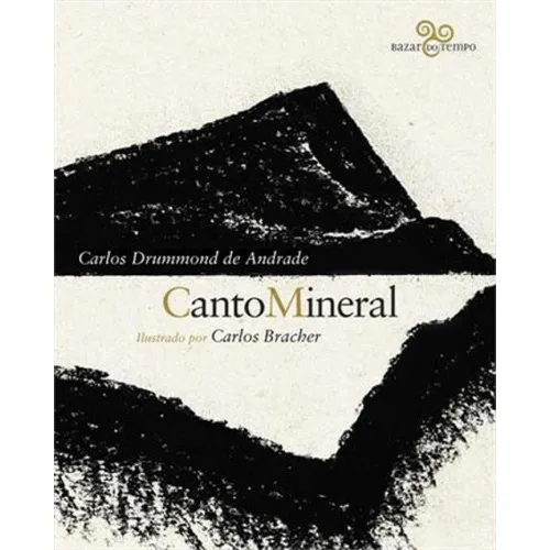 Canto Mineral: Carlos Drummond De Andrade Ilustrado Por Carlos Bracher, De Andrade, Carlos Drummond De. Editora Bazar Do Tempo, Capa Mole, Edição 1ª Edição - 2018 Em Português Foto 1