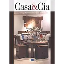 Casa & Cia: Casa Para Morar, Casa Para Sonhar: Ideias Para Morar, Viver Para Decorar, De Prestes, Eleone., Vol. 1. Editorial Rbs Publicações, Capa Mole Em Português Foto mini 1