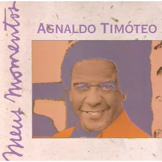 Cd Agnaldo Tim贸teo - Meus Momentos Foto 1