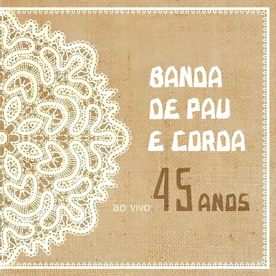 Cd Banda De Pau E Corda - 45 Anos - Ao Vivo Foto 1