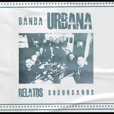 Cd - Banda Urbana - ( Relatos Suburbanos ) - Digipack Foto  mini 1