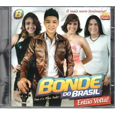 Cd - Bonde Do Brasil - Entao Volta Foto  mini 1
