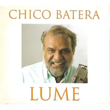 Cd - Chico Batera + Chico Buarque - Lume - Lacrado Foto  mini 1