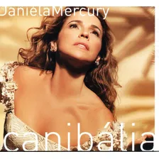 Cd Daniela Mercury - Canibália Sol Do Sul Foto mini 1